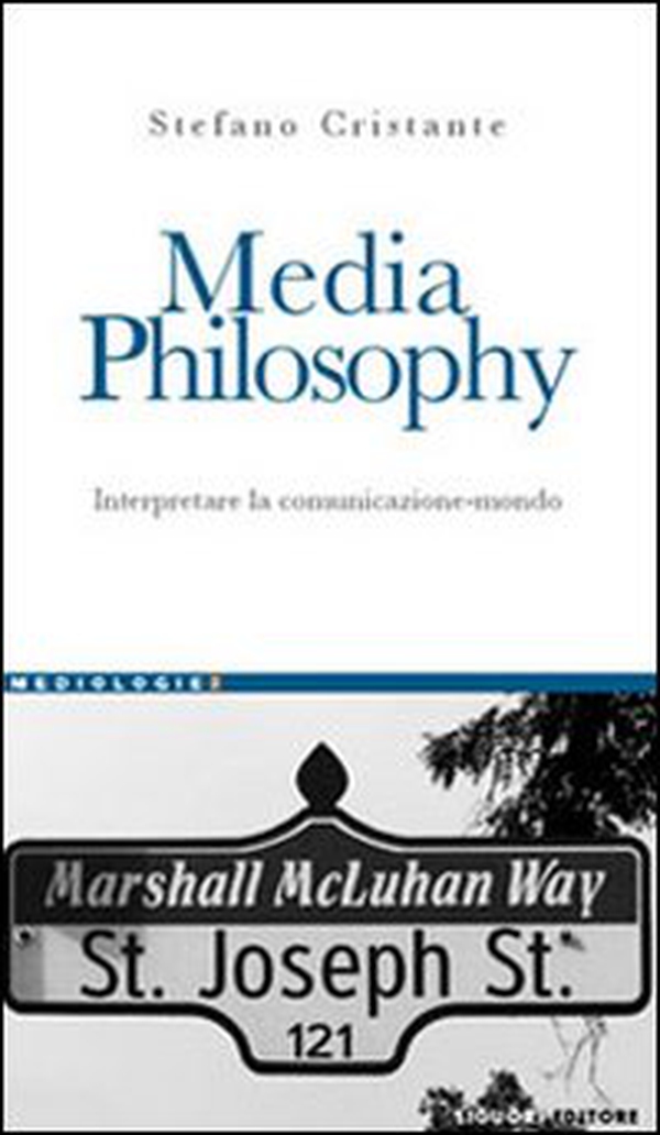 Media Philosophy. Interpretare la comunicazione-mondo - Librerie.coop Media Philosophy. Interpretare la comunicazione-mondo - Librerie.coop