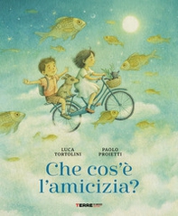 Che cos'è l'amicizia? - Librerie.coop