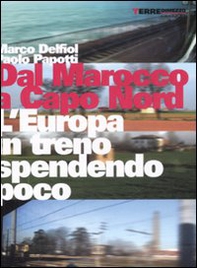 Dal Marocco a Capo Nord. L'Europa in treno spendendo poco - Librerie.coop Dal Marocco a Capo Nord. L'Europa in treno spendendo poco - Librerie.coop