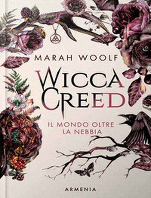 Il mondo oltre la nebbia. Wicca creed - Librerie.coop