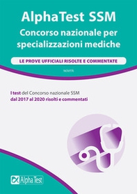 AlphaTest SSM. Concorso nazionale per specializzazioni mediche. Le prove ufficiali risolte e commentate - Librerie.coop AlphaTest SSM. Concorso nazionale per specializzazioni mediche. Le prove ufficiali risolte e commentate - Librerie.coop