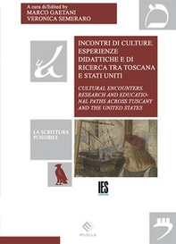 Incontri di culture. Esperienze didattiche e di ricerca tra Toscana e Stati Uniti. Ediz. italiana e inglese - Librerie.coop
