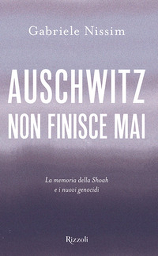 Auschwitz non finisce mai. La memoria della Shoah e i nuovi genocidi - Librerie.coop Auschwitz non finisce mai. La memoria della Shoah e i nuovi genocidi - Librerie.coop