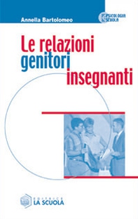 Le relazioni genitori-insegnanti - Librerie.coop Le relazioni genitori-insegnanti - Librerie.coop