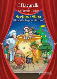 Quadrifoglio portafortuna. I Naturelli e la pentola magica - Librerie.coop