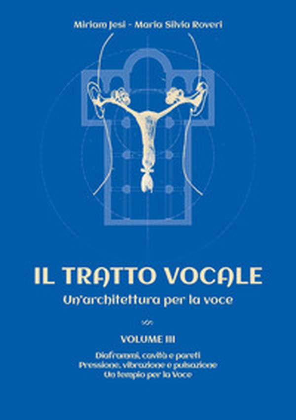 Il tratto vocale. Un'architettura per la voce - Vol. 3 - Librerie.coop