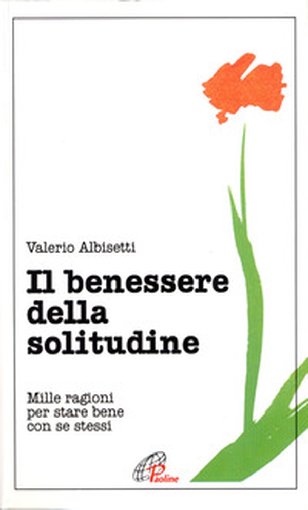 Il benessere della solitudine. Mille ragioni per stare bene con se stessi - Librerie.coop Il benessere della solitudine. Mille ragioni per stare bene con se stessi - Librerie.coop