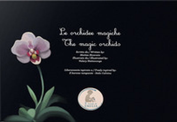 Le orchidee magiche-The magic orchids - Librerie.coop Le orchidee magiche-The magic orchids - Librerie.coop