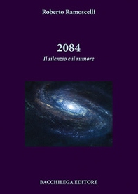 2084. Il silenzio e il rumore - Librerie.coop