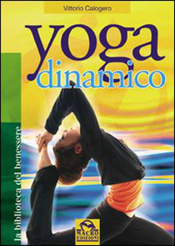 Yoga dinamico - Librerie.coop Yoga dinamico - Librerie.coop