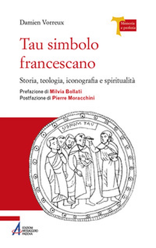 Tau simbolo francescano. Storia, teologia, iconografia e spiritualità - Librerie.coop Tau simbolo francescano. Storia, teologia, iconografia e spiritualità - Librerie.coop