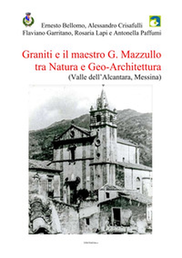 Graniti e il maestro G. Mazzullo tra natura e geo-architettura (Valle dell'Alcantara, Messina) - Librerie.coop Graniti e il maestro G. Mazzullo tra natura e geo-architettura (Valle dell'Alcantara, Messina) - Librerie.coop