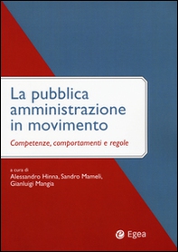 La pubblica amministrazione in movimento. Competenze, comportamenti e regole - Librerie.coop