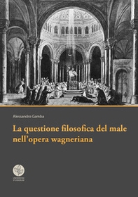 La questione filosofica del male nell'opera wagneriana - Librerie.coop La questione filosofica del male nell'opera wagneriana - Librerie.coop