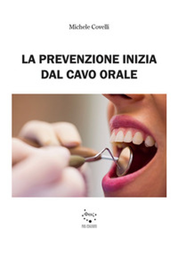 La prevenzione inizia dal cavo orale - Librerie.coop La prevenzione inizia dal cavo orale - Librerie.coop