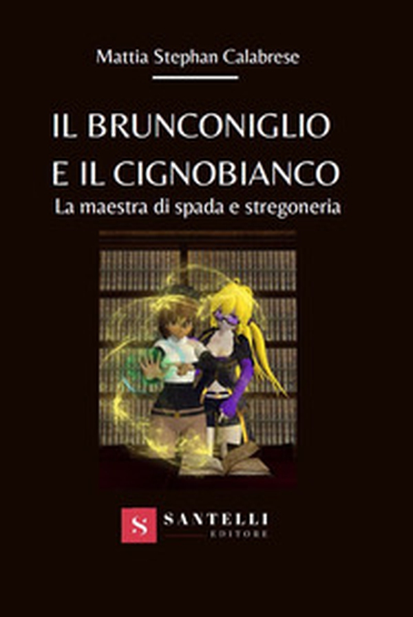 Il brunconiglio e il cignobianco. La maestra di spada e stregoneria - Librerie.coop Il brunconiglio e il cignobianco. La maestra di spada e stregoneria - Librerie.coop