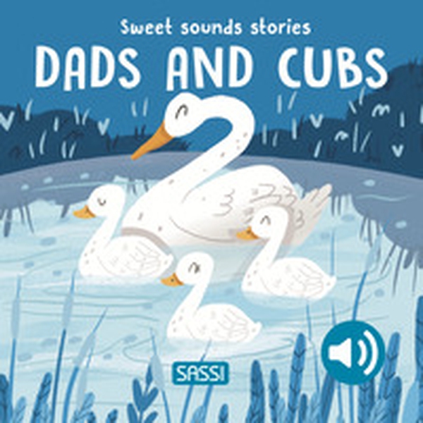 Dads and cubs. Sweet sounds stories - Librerie.coop Dads and cubs. Sweet sounds stories - Librerie.coop