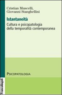 Istantaneità. Cultura e psicopatologia della temporalità contemporanea - Librerie.coop