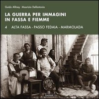 La guerra per immagini in Fassa e Fiemme - Vol. 4 - Librerie.coop