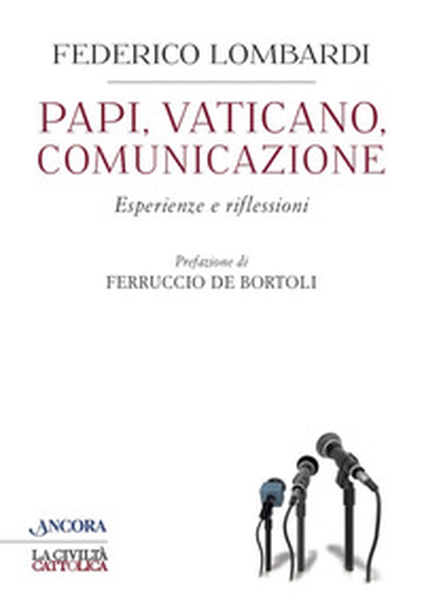 Papi, Vaticano, comunicazione. Esperienze e riflessioni - Librerie.coop Papi, Vaticano, comunicazione. Esperienze e riflessioni - Librerie.coop