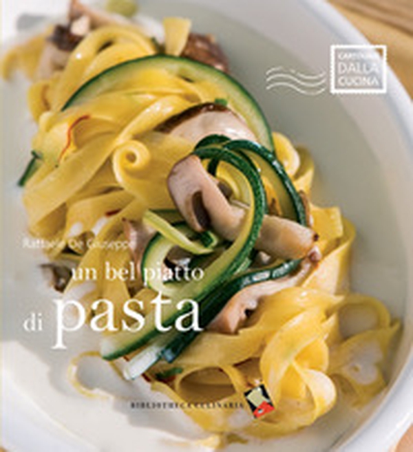 Un bel piatto di pasta - Librerie.coop Un bel piatto di pasta - Librerie.coop