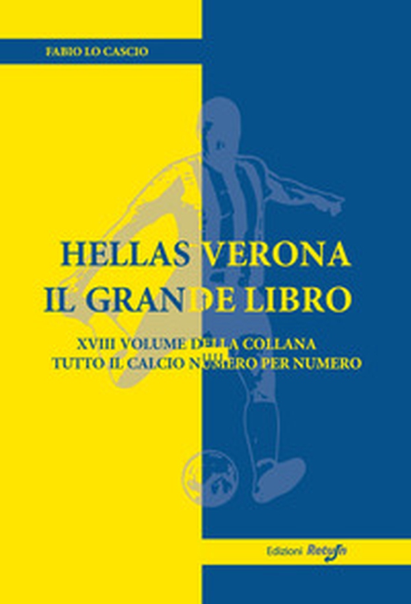 Hellas Verona. Il grande libro - Librerie.coop Hellas Verona. Il grande libro - Librerie.coop