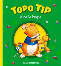 Topo Tip dice le bugie - Librerie.coop