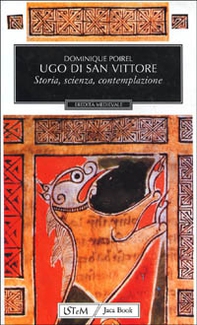 Ugo di San Vittore. Storia, scienza, contemplazione - Librerie.coop