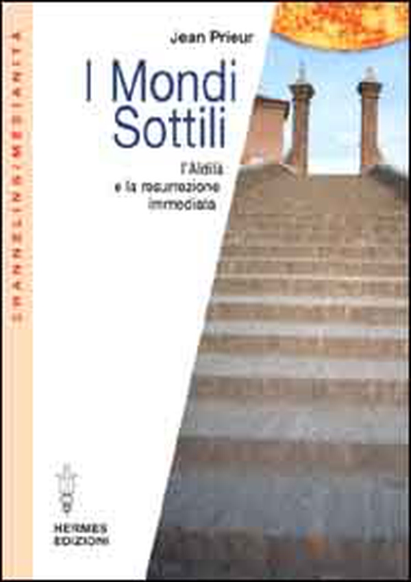 I mondi sottili. L'aldilà e la resurrezione immediata - Librerie.coop I mondi sottili. L'aldilà e la resurrezione immediata - Librerie.coop