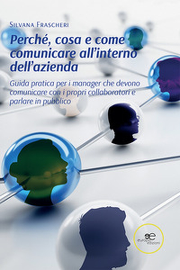 Perché, cosa e come comunicare all'interno dell'azienda - Librerie.coop Perché, cosa e come comunicare all'interno dell'azienda - Librerie.coop