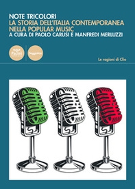 Note tricolori. La storia dell'Italia contemporanea nella popular music - Librerie.coop Note tricolori. La storia dell'Italia contemporanea nella popular music - Librerie.coop
