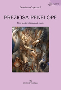 Preziosa Penelope. Una storia intessuta di storie - Librerie.coop