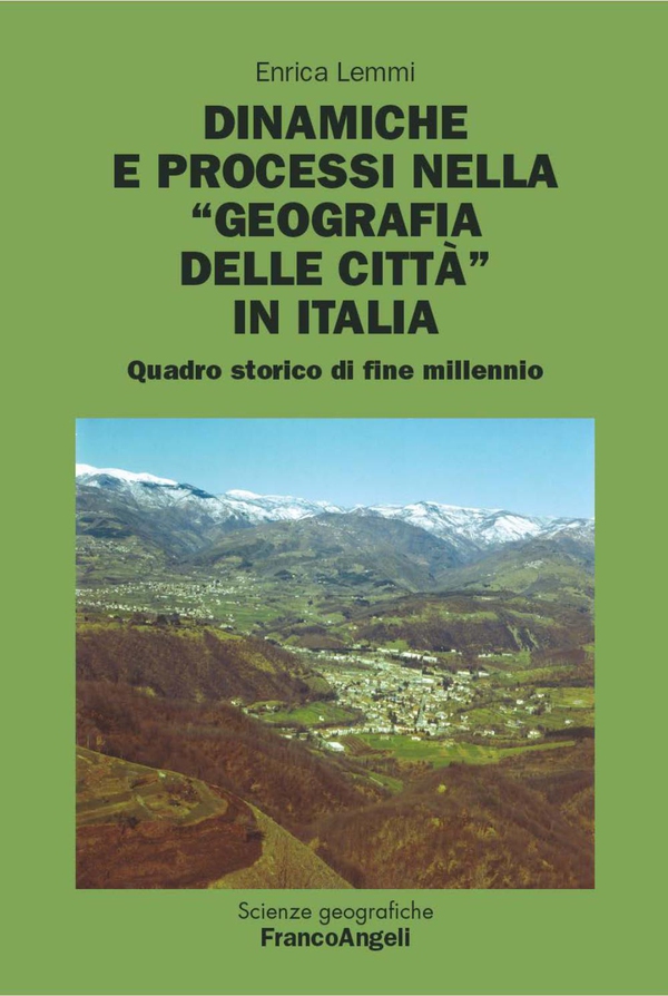 Dinamiche e processi nella geografia delle città in Italia. Quadro storico di fine millennio - Librerie.coop Dinamiche e processi nella geografia delle città in Italia. Quadro storico di fine millennio - Librerie.coop
