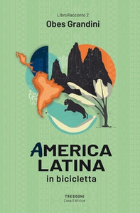 America latina. In bicicletta - Librerie.coop America latina. In bicicletta - Librerie.coop