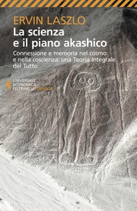 La scienza e il piano akashico. Connessione e memoria nel cosmo e nella coscienza. Una teoria integrale del tutto - Librerie.coop La scienza e il piano akashico. Connessione e memoria nel cosmo e nella coscienza. Una teoria integrale del tutto - Librerie.coop