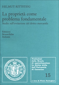 La proprietà come problema fondamentale. Studio sull'evoluzione del diritto mercantile - Librerie.coop
