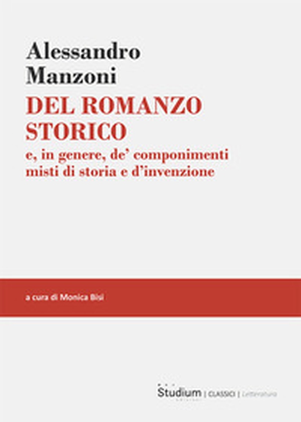 Del romanzo storico. e, in genere, de' componimenti misti di storia e d'invenzione - Librerie.coop