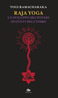 Raja yoga. Lo sviluppo dei poterei occulti dell'uomo - Librerie.coop Raja yoga. Lo sviluppo dei poterei occulti dell'uomo - Librerie.coop