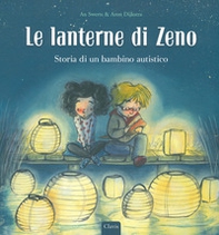Le lanterne di Zeno. Storia di un bambino autistico - Librerie.coop