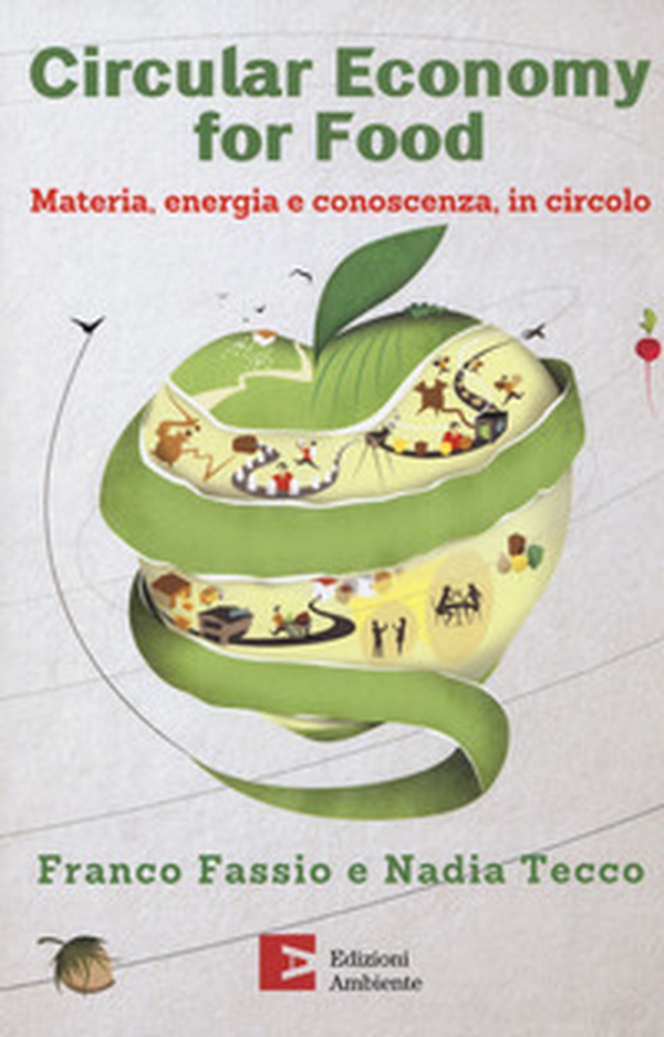 Circular economy for food. Materia, energia e conoscenza, in circolo - Librerie.coop Circular economy for food. Materia, energia e conoscenza, in circolo - Librerie.coop