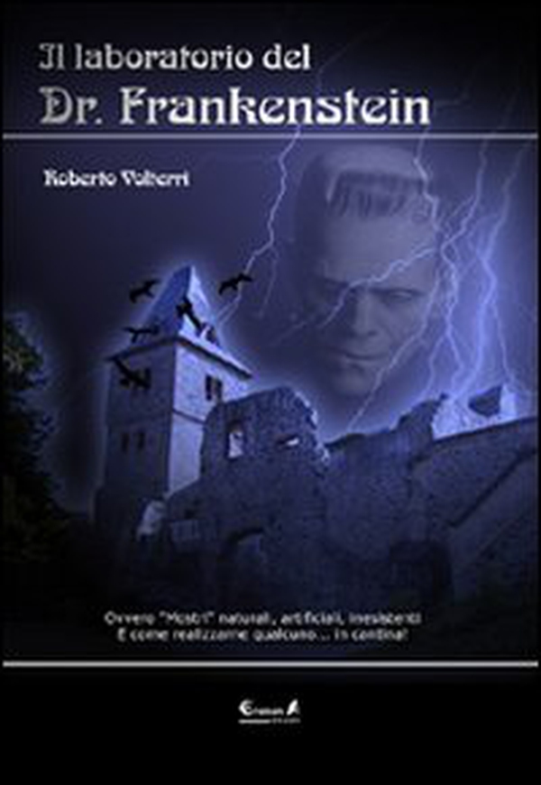 Il laboratorio del dottor Frankenstein. Ovvero mostri naturali, artificiali e inesistenti - Librerie.coop Il laboratorio del dottor Frankenstein. Ovvero mostri naturali, artificiali e inesistenti - Librerie.coop