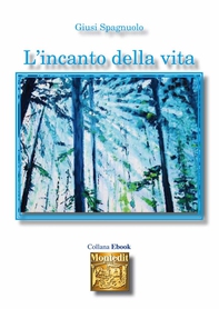 L'incanto della vita - Librerie.coop