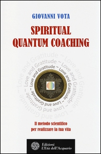 Spiritual quantum coaching. Il metodo scientifico per realizzare la tua vita - Librerie.coop Spiritual quantum coaching. Il metodo scientifico per realizzare la tua vita - Librerie.coop