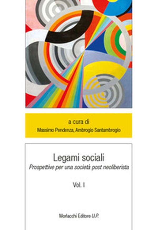 Legami sociali. Prospettive per una società post neoliberista - Vol. 1 - Librerie.coop