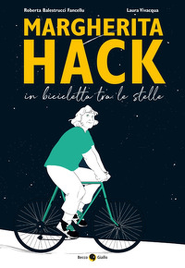 Margherita Hack. In bicicletta tra le stelle - Librerie.coop Margherita Hack. In bicicletta tra le stelle - Librerie.coop