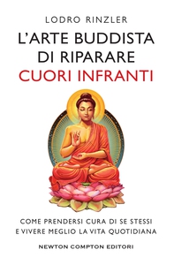 L'arte buddista di riparare cuori infranti - Librerie.coop L'arte buddista di riparare cuori infranti - Librerie.coop