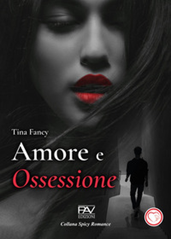 Amore e ossessione - Librerie.coop Amore e ossessione - Librerie.coop