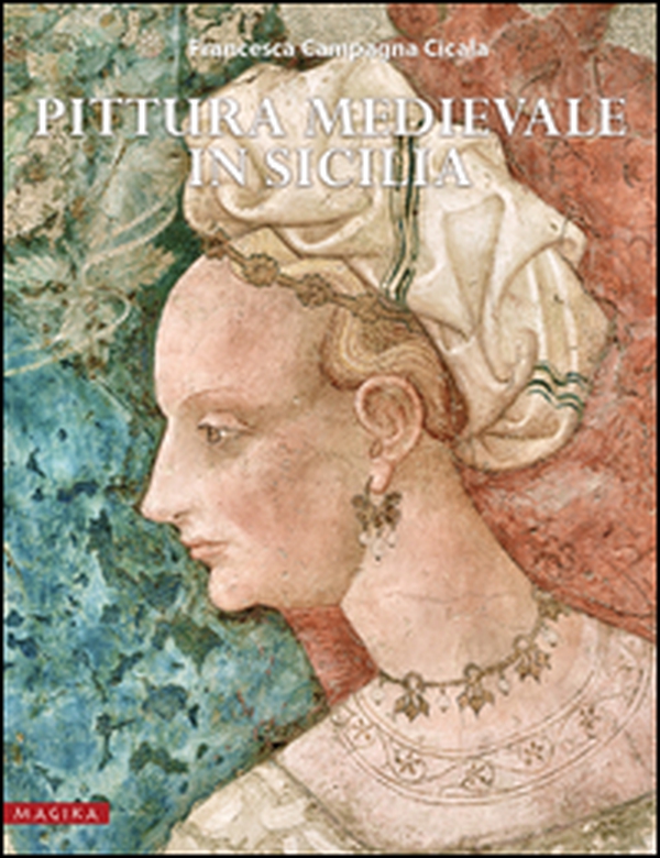 Pittura medievale in Sicilia - Librerie.coop Pittura medievale in Sicilia - Librerie.coop