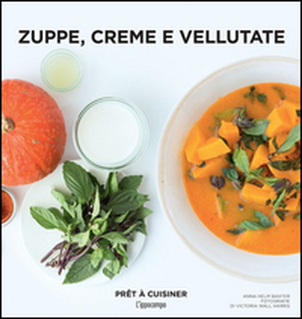 Zuppe, creme e vellutate - Librerie.coop Zuppe, creme e vellutate - Librerie.coop