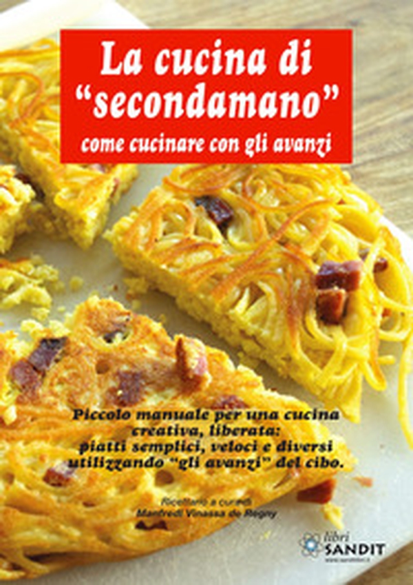 La cucina di «Secondamano» come cucinare con gli avanzi - Librerie.coop La cucina di «Secondamano» come cucinare con gli avanzi - Librerie.coop